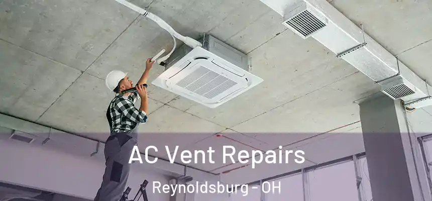  AC Vent Repairs Reynoldsburg - OH