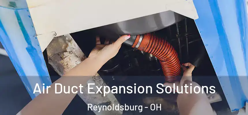  Air Duct Expansion Solutions Reynoldsburg - OH