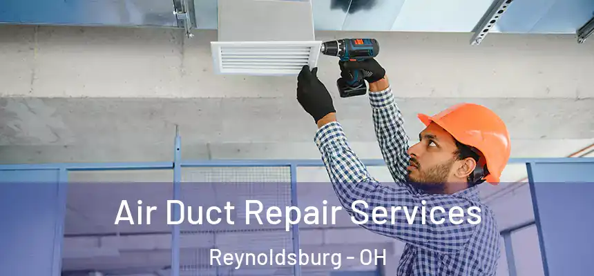  Air Duct Repair Services Reynoldsburg - OH