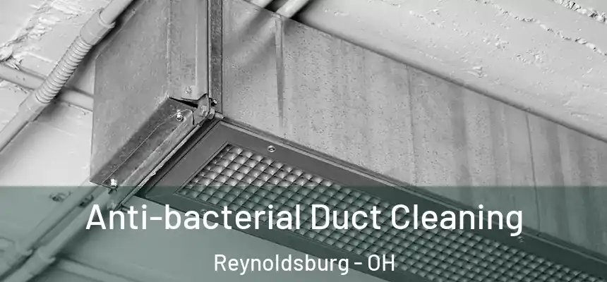 Anti-bacterial Duct Cleaning Reynoldsburg - OH