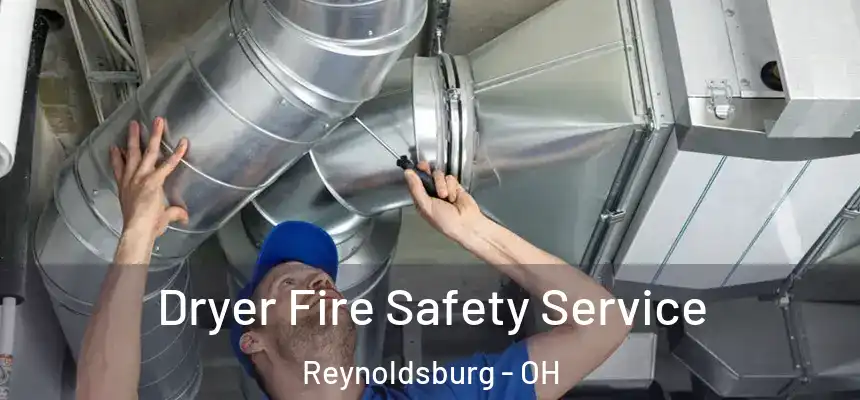  Dryer Fire Safety Service Reynoldsburg - OH