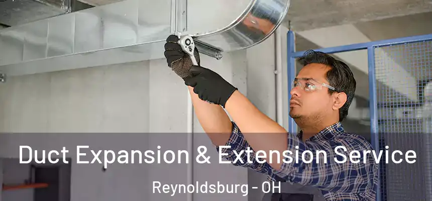  Duct Expansion & Extension Service Reynoldsburg - OH