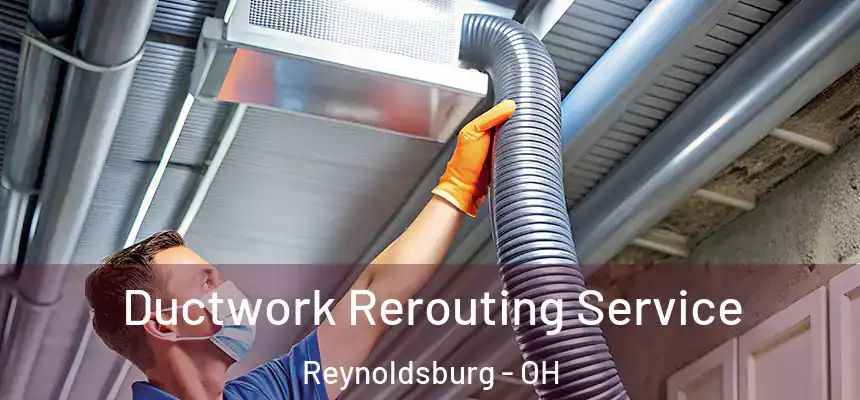  Ductwork Rerouting Service Reynoldsburg - OH