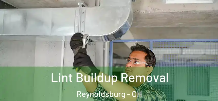  Lint Buildup Removal Reynoldsburg - OH