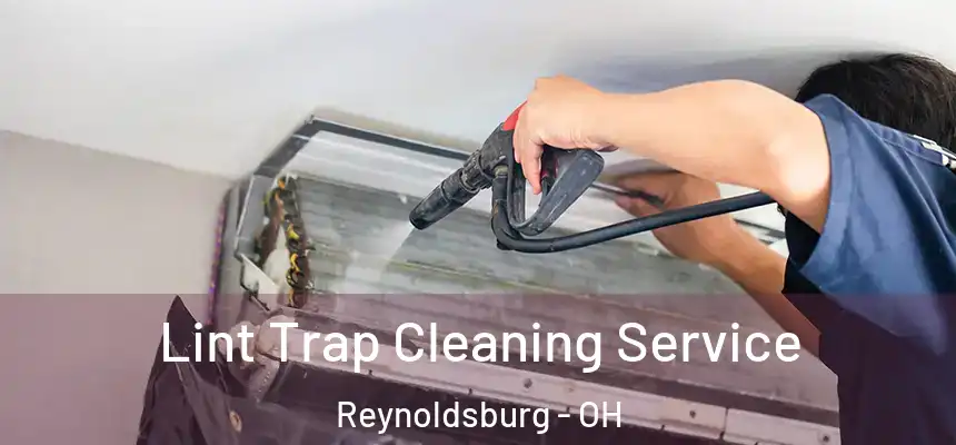 Lint Trap Cleaning Service Reynoldsburg - OH