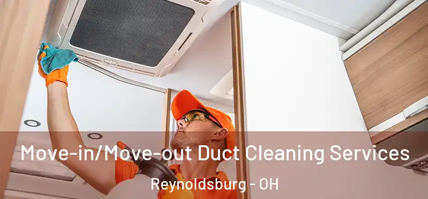  Move-in/Move-out Duct Cleaning Services Reynoldsburg - OH