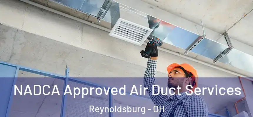  NADCA Approved Air Duct Services Reynoldsburg - OH