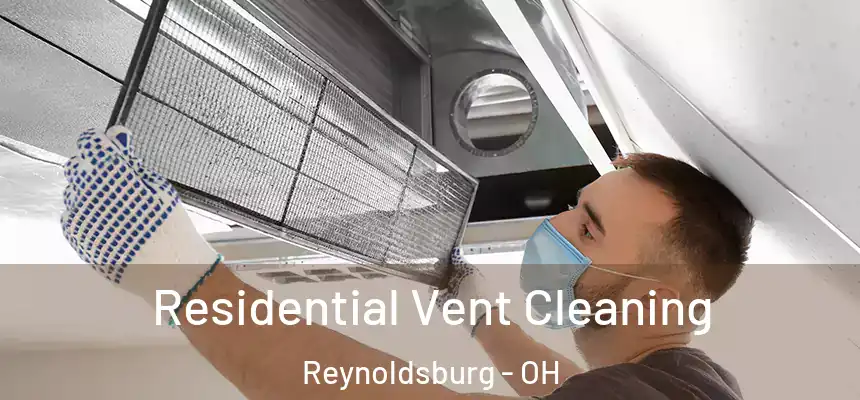  Residential Vent Cleaning Reynoldsburg - OH