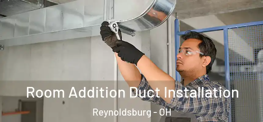  Room Addition Duct Installation Reynoldsburg - OH