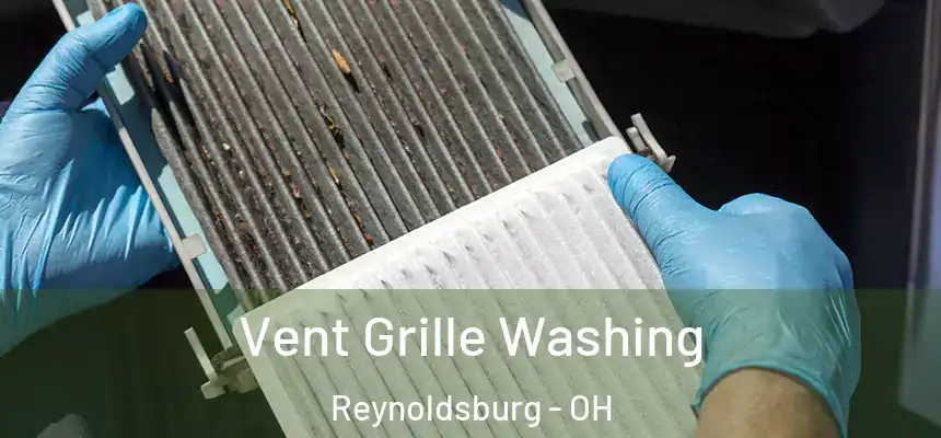 Vent Grille Washing Reynoldsburg - OH