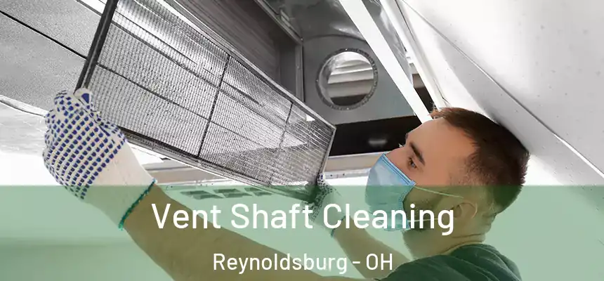 Vent Shaft Cleaning Reynoldsburg - OH